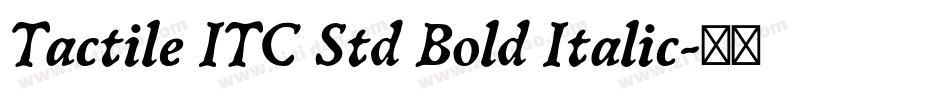 Tactile ITC Std Bold Italic字体转换